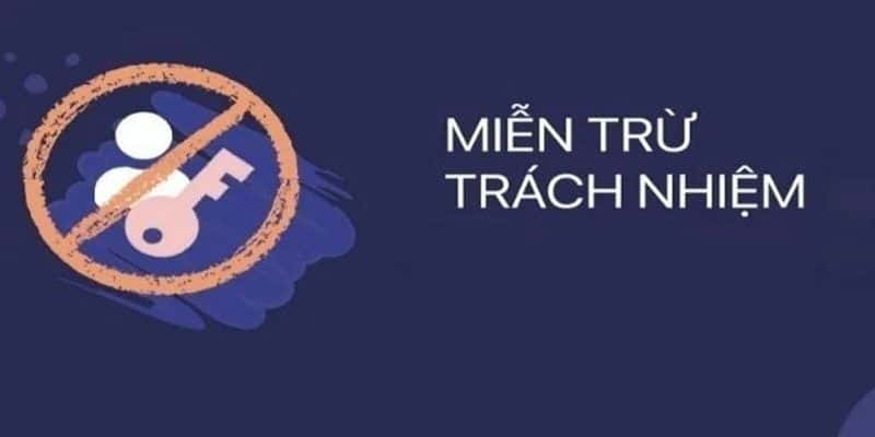 Tìm hiểu về chính sách miễn trừ trách nhiệm